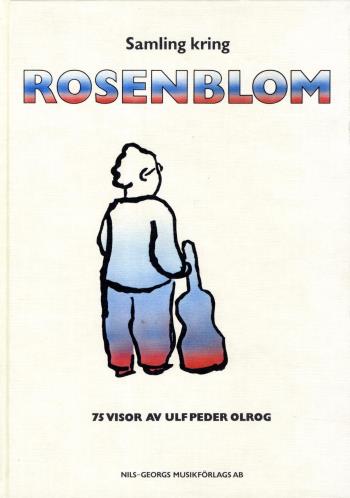 Samling Kring Rosenblom - 75 Visor Av Ulf Peder Olrog
