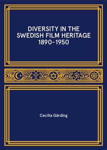 Diversity In The Swedish Film Heritage 1890-1950