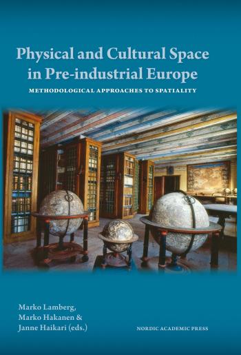 Physical And Cultural Space In Pre-industrial Europe - Methodological Approaches To Spatiality