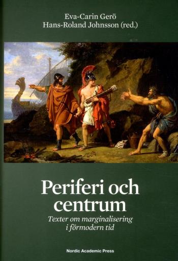 Periferi Och Centrum - Texter Om Marginalisering I Förmodern Tid