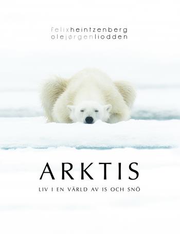 Arktis - Liv I En Värld Av Is Och Snö