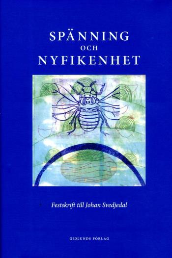 Spänning Och Nyfikenhet - Festskrift Till Johan Svedjedal