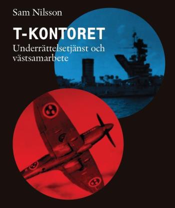 T-kontoret - Svenskt Spioneri Under Kalla Kriget