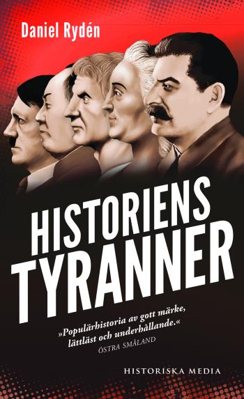 Historiens Tyranner - En Berättelse Om Diktatorer, Despoter Och Auktoritära