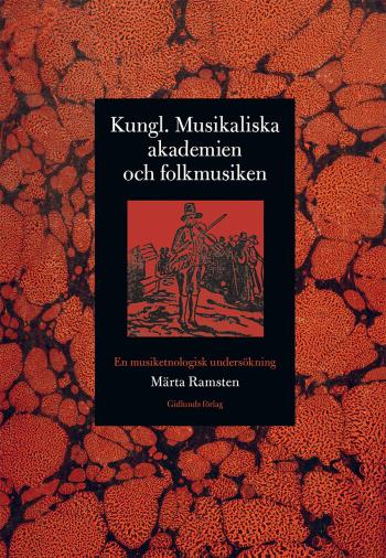 Kungl. Musikaliska Akademien Och Folkmusiken - En Musiketnologisk Undersökning