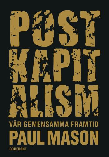 Postkapitalism - Vår Gemensamma Framtid