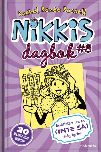 Nikkis Dagbok #8 - Berättelser Om En (inte Så) Evig Lycka
