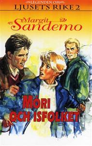 Mori Och Isfolket Hft 2. Legenden Om Ljusets Rike