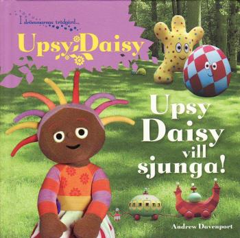 Upsy Daisy - Upsy Daisy Vill Sjunga