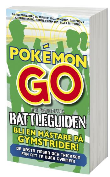 Pokémon Go - Den Inofficiella Battleguiden