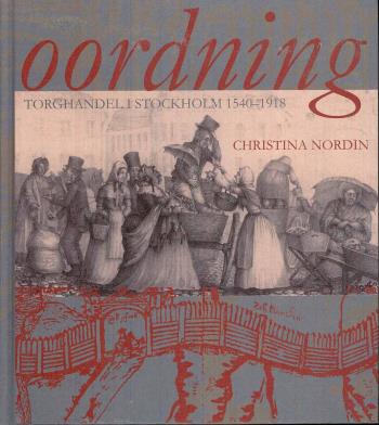 Oordning - Torghandel I Stockholm 1540-1918