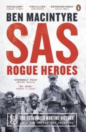 Sas- Rogue Heroes - The Authorized Wartime History