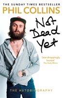 Not Dead Yet- The Autobiography