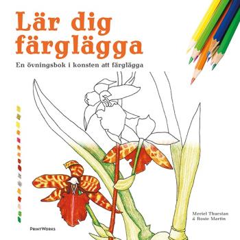 Lär Dig Färglägga - En Övningsbok I Konsten Att Färglägga