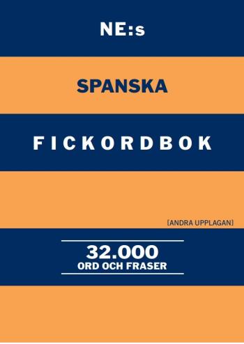 Ne-s Spanska Fickordbok - Spansk-svensk Svensk-spansk 32000 Ord Och Fraser
