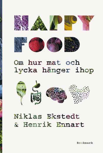 Happy Food - Om Hur Mat Och Lycka Hänger Ihop