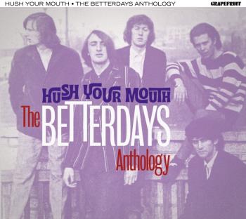 Hush Your Mouth - The Betterdays...