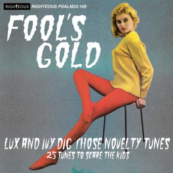Fool's Gold - Lux And Ivy Dig Those Novelty...