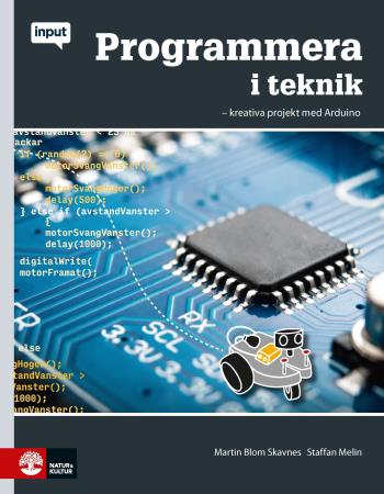 Programmera I Teknik - Kreativa Projekt Med Arduino