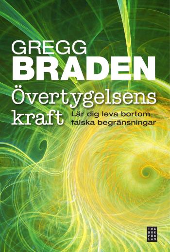 Övertygelsens Kraft - Lär Dig Leva Bortom Falska Begränsningar