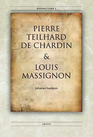 Banbrytare I Pierre Teilhard De Chardin & Louis Massignon