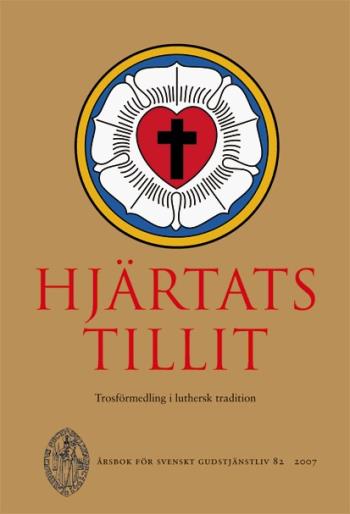 Hjärtats Tillit. Trosförmedling I Luthersk Tradition