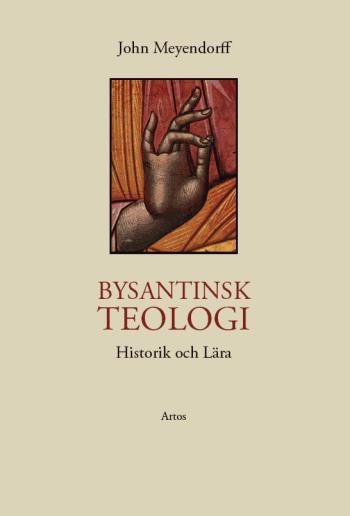 Bysantinsk Teologi - Historik Och Lära