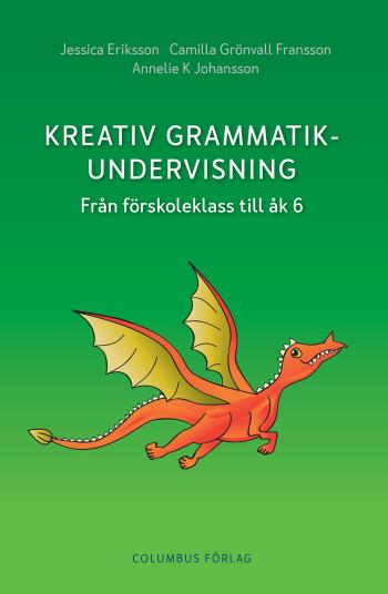 Kreativ Grammatikundervisning - Från Förskoleklass Till Åk 6