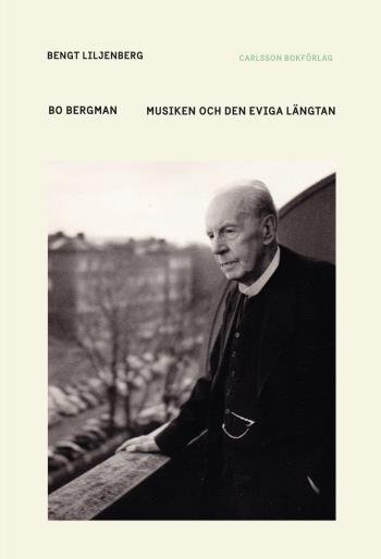 Bo Bergman - Musiken Och Den Eviga Längtan