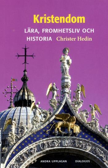 Kristendom - Lära, Fromhetsliv Och Historia