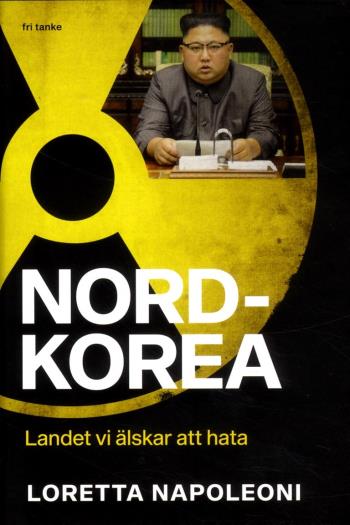 Nordkorea - Landet Vi Älskar Att Hata