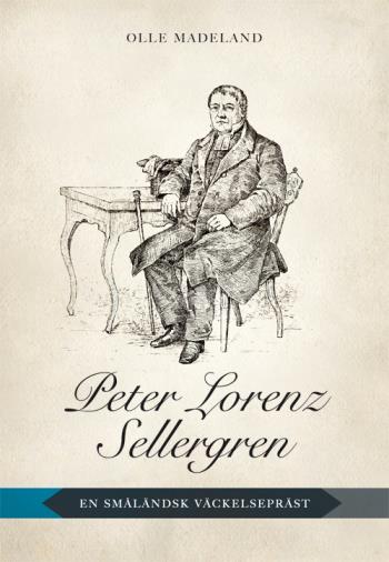 Peter Lorenz Sellergren - En Småländsk Väckelsepräst