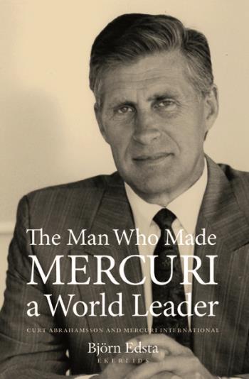 The Man Who Made Mercuri A World Leader - Curt Abrahamsson And Mercuri International