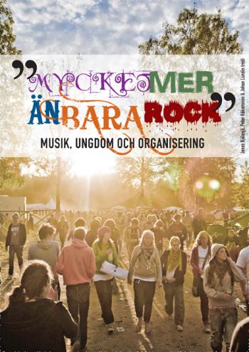 Mycket Mer Än Bara Rock - Musik, Ungdom Och Organisering