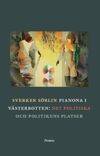 Pianona I Västerbotten - Det Politiska Och Politikens Platser