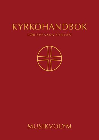 Kyrkohandbok För Svenska Kyrkan - Antagen För Svenska Kyrkan Av 2017 Års Kyrkomöte. Musikvolym (spiral)