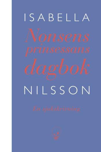 Nonsensprinsessans Dagbok - En Sjukskrivning