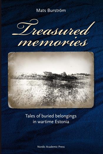 Treasured Memories - Tales Of Buried Belongings In Wartime Estonia