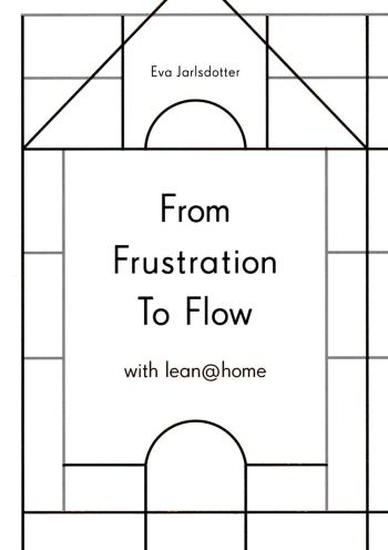 From Frustration To Flow With Lean@home
