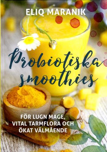 Probiotiska Smoothies - För Lugn Mage, Vital Tarmflora Coh Ökat Välmående