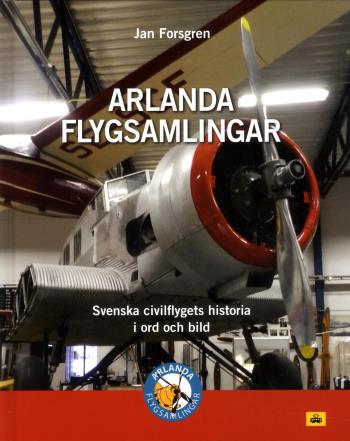 Arlanda Flygsamlingar - Svenska Civilflygets Historia I Ord Och Bild