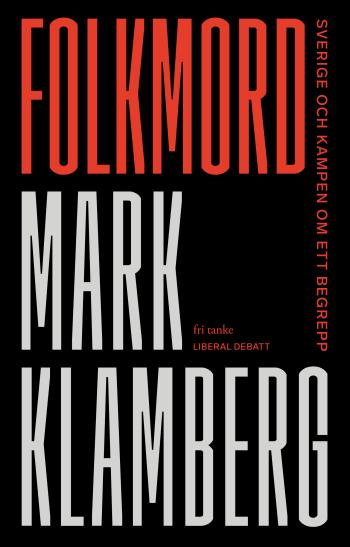 Folkmord- Sverige Och Kampen Om Ett Begrepp