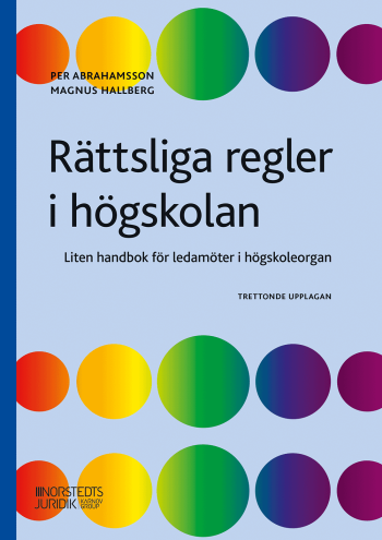Rättsliga Regler I Högskolan - Liten Handbok För Ledamöter I Högskoleorgan