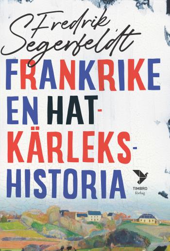 Frankrike- En Hatkärlekshistoria