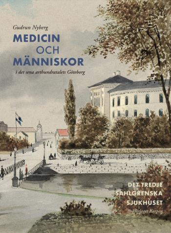 Medicin Och Människor I Det Sena Artonhundratalets Göteborg