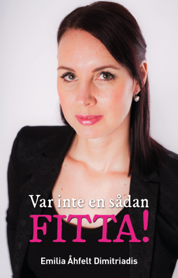 Var Inte En Sådan Fitta!