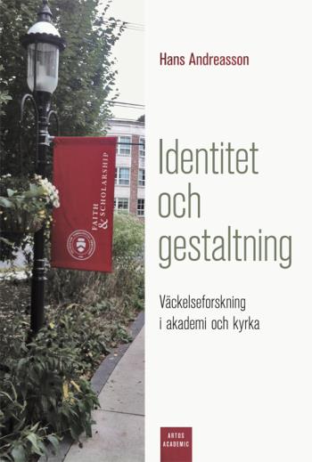 Identitet Och Gestaltning - Väckelseforskning I Akademi Och Kyrka