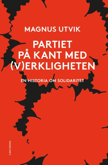 Partiet På Kant Med (v)erkligheten - En Historia Om Solidaritet