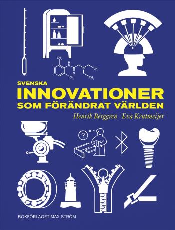Svenska Innovationer Som Förändrat Världen