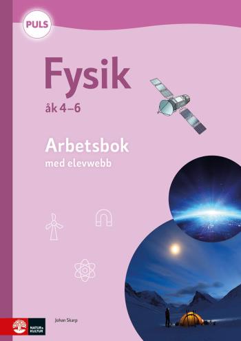 Puls Fysik 4-6 Arbetsbok Med Elevwebb, Fjärde Upplagan